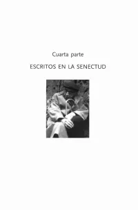 Cuarta Parte ESCRITOS EN LA SENECTUD