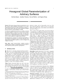 Hexagonal Global Parameterization of Arbitrary Surfaces Matthias Nieser, Jonathan Palacios, Konrad Polthier, and Eugene Zhang