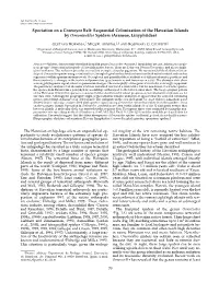 Speciation on a Conveyor Belt: Sequential Colonization of the Hawaiian Islands by Orsonwelles Spiders (Araneae, Linyphiidae)