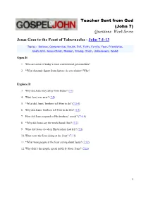 (John 7) Questions: Week Seven Jesus Goes to the Feast of Tabernacles - John 7:1-13