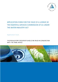 Application Form for the Issue of a Licence by the Essential Services Commission of Sa Under the Water Industry Act