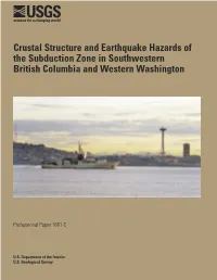 Crustal Structure and Earthquake Hazards of the Subduction Zone in Southwestern British Columbia and Western Washington