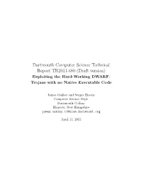 Dartmouth Computer Science Technical Report TR2011-680 (Draft Version) Exploiting the Hard-Working DWARF: Trojans with No Native Executable Code