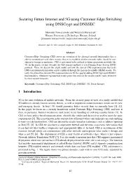 Securing Future Internet and 5G Using Customer Edge Switching Using Dnscrypt and DNSSEC