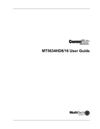 MT5634HD8/16 User Guide MT5634HD8/16 User Guide P/N 82074700, Revision a Copyright © 1997 by Multi-Tech Systems, Inc