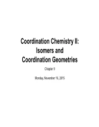 Isomers and Coordination Geometries Chapter 9