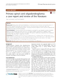 Primary Spinal Cord Oligodendroglioma: a Case Report and Review of the Literature Thara Tunthanathip* and Thakul Oearsakul