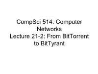 Compsci 514: Computer Networks Lecture 21-2: from Bittorrent to Bittyrant Problem Statement