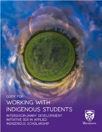 Guide for Working with Indigenous Students Interdisciplinary Development Initiative (Idi) in Applied Indigenous Scholarship Acknowledgments