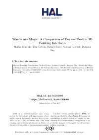 Wands Are Magic: a Comparison of Devices Used in 3D Pointing Interfaces Martin Henschke, Tom Gedeon, Richard Jones, Sabrina Caldwell, Dingyun Zhu