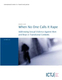 When No One Calls It Rape Addressing Sexual Violence Against Men and Boys in Transitional Contexts