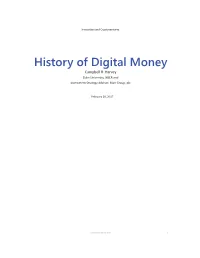 History of Digital Money CampbellR.Harvey DukeUniversity,NBERAnd InvestmentStrategyAdvisor,ManGroup,Plc