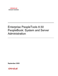 Enterprise Peopletools 8.50 Peoplebook: System and Server Administration