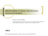 Openstreetmap: Its History, Data Structure, License and Ecosystem