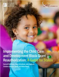 IMPLEMENTING the CHILD CARE and DEVELOPMENT BLOCK GRANT REAUTHORIZATION: a GUIDE for STATES National Women’S Law Center & CLASP