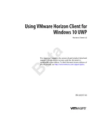 Using Vmware Horizon Client for Windows 10 UWP Horizon Client 4.2