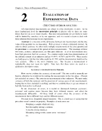 EVALUATION of EXPERIMENTAL DATA 2 (THE CURSE of ERROR ANALYSIS) All Experimental Measurements Are Subject to Some Uncertainty, Or Error
