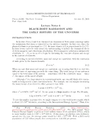Lecture Notes 6 BLACK-BODY RADIATION and the EARLY HISTORY of the UNIVERSE