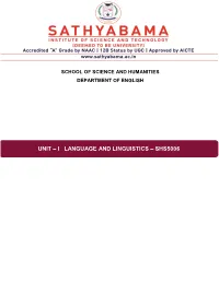 Unit – I Language and Linguistics – Shs5006