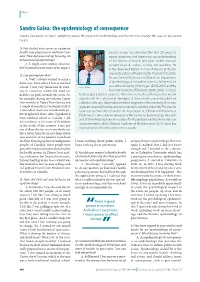 Sandro Galea: the Epidemiology of Consequence Sandro Galea Talks to Gary Humphreys About the Power of Epidemiology and the Need to Change the Way We Talk About Health
