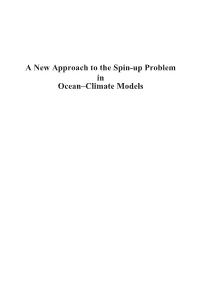 A New Approach to the Spin-Up Problem in Ocean–Climate Models ISBN 978-90-39354414 Copyright C 2010 Erik Bernsen, the Netherlands