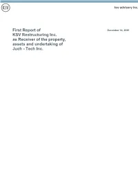 First Report of KSV Restructuring Inc. As Receiver of the Property, Assets and Undertaking of Juch