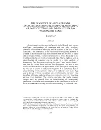 The Semiotics of Alpha Brands: Encoding/Decoding/Recoding/Transcoding of Louis Vuitton and Implications for Trademark Laws♦