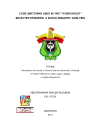 Code Switching Used in “Net Tv Breakout” Selected Episodes: a Sociolinguistic Analysis