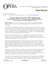 Project Opera Presents the Nightingale Minnesota Opera’S Premiere Vocal Training Program Mounts a Production Based on the Hans Christian Andersen Fairy Tale