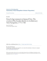 The Creation of the Loyalist Identity in Revolutionary New Hampshire, 1774-1784 James Leslie Walsh University of New Hampshire, Durham