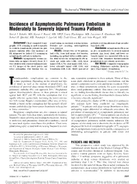 Incidence of Asymptomatic Pulmonary Embolism in Moderately to Severely Injured Trauma Patients David J