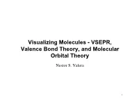 Visualizing Molecules - VSEPR, Valence Bond Theory, and Molecular Orbital Theory
