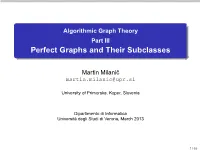 Algorithmic Graph Theory Part III Perfect Graphs and Their Subclasses