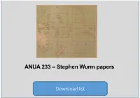 ANUA 233 – Stephen Wurm Papers Download List