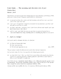 I Just Think. . . : the Meaning and Discourse Role of Just 1 Just As A