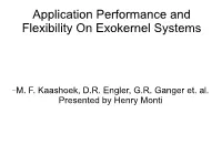 Application Performance and Flexibility on Exokernel Systems