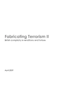 Fabricating Terrorism: British Complicity in Renditions and Torture’ Alerting British Citizens That These Dangerous Policies Are Being Carried out in Their Name