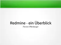 Redmineredmine -- Einein Überblicküberblick Florian Effenberger