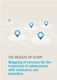 THE RESULTS of STUDY: Mapping of Services for the Treatment of Adolescents with Substance Use Disorders
