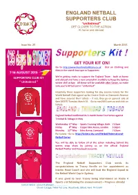We Have Been Delighted with the Response to the Proposed England Netball Supporters Club and This Communication Is the First N