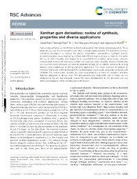 Xanthan Gum Derivatives: Review of Synthesis, Properties and Diverse Applications Cite This: RSC Adv., 2020, 10,27103 Jwala Patel,A Biswajit Maji,B N