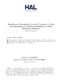 Regulation of Autophagy by Acetyl Coenzime a : from the Mechanisms to a Revised Definition of Caloric Restriction Mimetics Federico Pietrocola