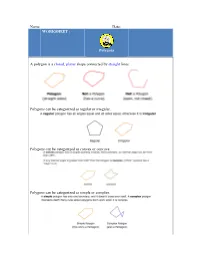 Name: Date: WORKSHEET : Polygons a Polygon Is a Closed, Planar