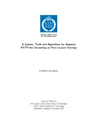 A System, Tools and Algorithms for Adaptive HTTP-Live Streaming on Peer-To-Peer Overlays
