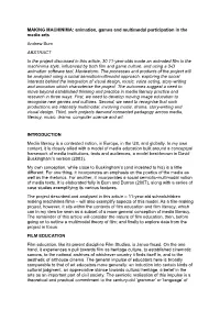 MAKING MACHINIMA: Animation, Games and Multimodal Participation in the Media Arts Andrew Burn ABSTRACT in the Project Discussed