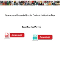 Georgetown University Regular Decision Notification Date