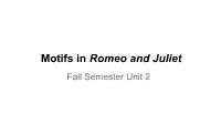 Motifs in Romeo and Juliet Fall Semester Unit 2 Motif