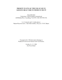 Present Status of the Use of Leu in Aqueous Reactors to Produce Mo-99