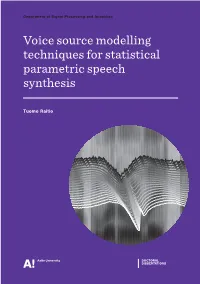 Voice Source Modelling Techniques for Statistical Parametric Speech Synthesis Aalto University