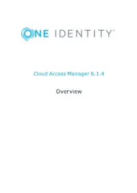 Cloud Access Manager Overview Updated - November 2018 Version - 8.1.4 Contents